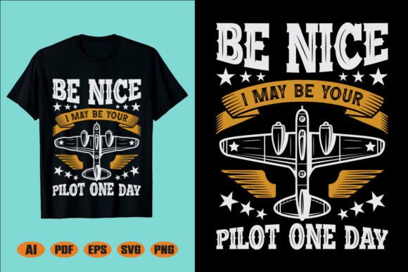 Be Nice I M Your Pilot One Day T-Shirt Design Review