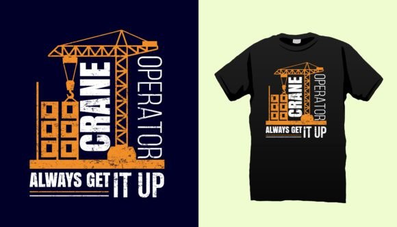 Crane Operator T-Shirt Design Vector Graphics & Print Templates