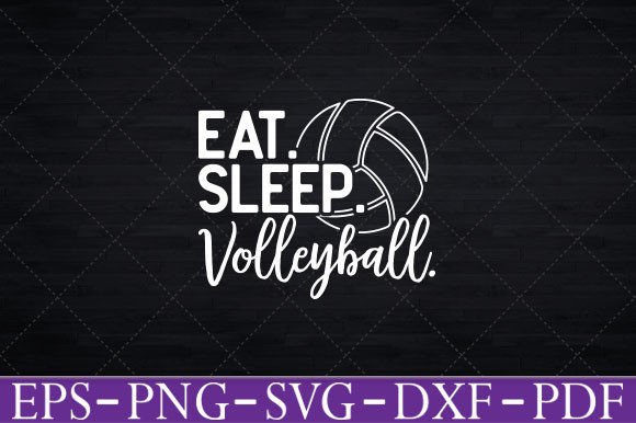 Eat. Sleep. Volleyball SVG: Graphics & Crafts Review