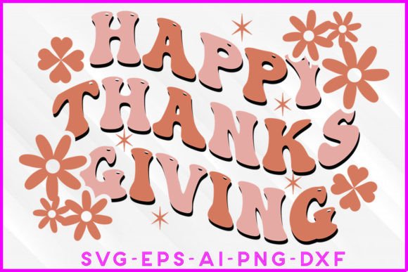 Happy Thanks Giving Groovy T-shirt Graphics for Crafts
