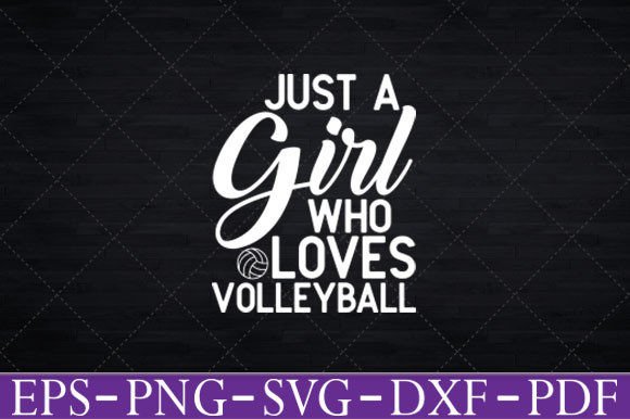 Just a Girl Who Loves Volleyball Graphics for Crafts