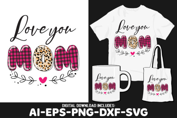 Love You Mom Graphics for Crafts Content