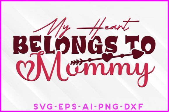 My Heart Belongs to Mommy SVG: Graphics & Crafts Review