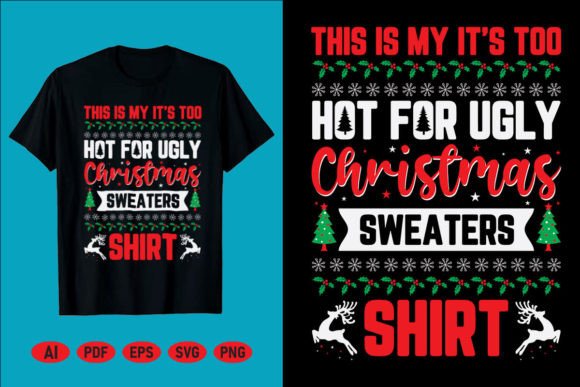 Too Hot for Ugly Christmas T-Shirt Graphics & Crafts